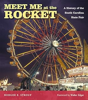 Seller image for Meet Me at the Rocket: A History of the South Carolina State Fair (Non Series) [Hardcover ] for sale by booksXpress