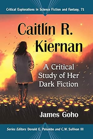 Immagine del venditore per Caitlin R. Kiernan: A Critical Study of Her Dark Fiction (Critical Explorations in Science Fiction and Fantasy, 71) [Soft Cover ] venduto da booksXpress