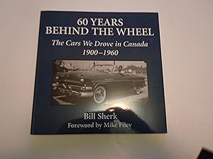 Imagen del vendedor de 60 Years Behind The Wheel/The Cars We Drove in Canada 1900-1960 a la venta por Empire Books