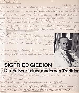 Bild des Verkufers fr Siegfried Giedion 1888-1968. Der Entwurf einer modernen Tradition. Eine Ausstellung, organisiert vom Institut fr Geschichte und Theorie der Architekrut mit dem Museum fr Gestaltung Zrich zum Verkauf von Graphem. Kunst- und Buchantiquariat