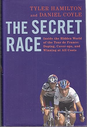 Bild des Verkufers fr The Secret Race. Inside the Hidden World of the Tour de France: Doping, Cover-ups, and Winning at All Costs zum Verkauf von Graphem. Kunst- und Buchantiquariat