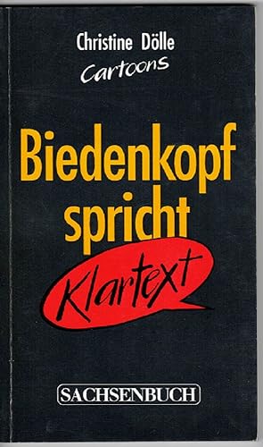 Biedenkopf spricht Klartext. Cartoons zur Rede des sächsischen Ministerpräsidenten Prof. Dr. Kurt...