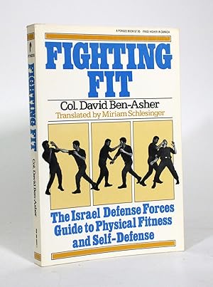 Fighting Fit: The Israel Defense Forces Guide to Phyiscal Fitness and Self-Defense