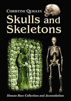 Imagen del vendedor de Skulls and Skeletons: Human Bone Collections and Accumulations by Quigley, Christine [Paperback ] a la venta por booksXpress