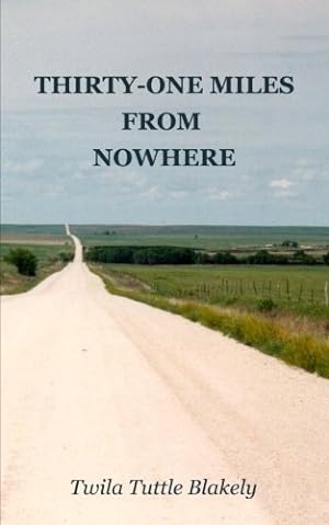 Bild des Verkufers fr Thirty-one Miles from Nowhere zum Verkauf von Reliant Bookstore