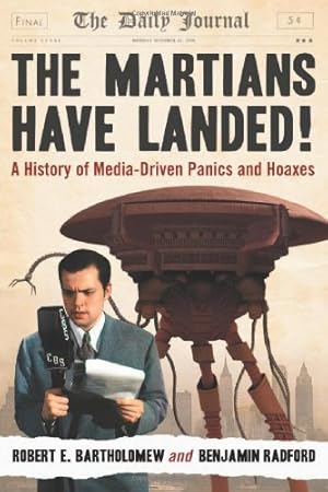 Seller image for The Martians Have Landed!: A History of Media-Driven Panics and Hoaxes by Robert E. Bartholomew, Benjamin Radford [Paperback ] for sale by booksXpress