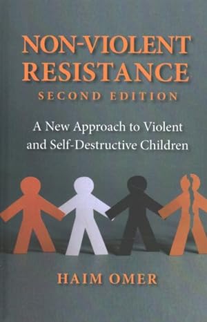 Seller image for Non-Violent Resistance : A New Approach to Violent and Self-Destructive Children for sale by GreatBookPrices