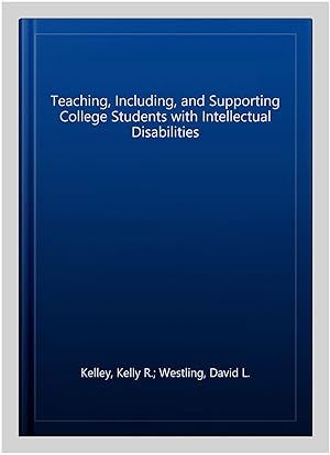 Bild des Verkufers fr Teaching, Including, and Supporting College Students with Intellectual Disabilities zum Verkauf von GreatBookPrices