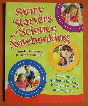 Immagine del venditore per Story Starters and Science Notebooking: Developing Student Thinking Through Literacy and Inquiry venduto da GuthrieBooks