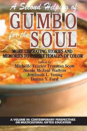 Seller image for A Second Helping of Gumbo for the Soul: More Liberating Stories and Memories to Inspire Females of Color (Contemporary Perspectives on Multicultural Gifted Education) [Soft Cover ] for sale by booksXpress