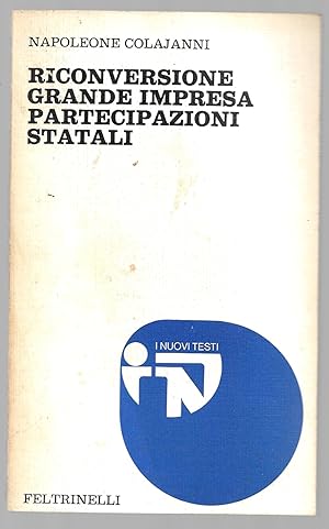 Bild des Verkufers fr Riconversione grande impresa partecipazioni statali zum Verkauf von Sergio Trippini