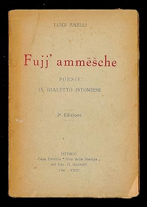 Bild des Verkufers fr Fujj ammesche - Poesie in dialetto istoniese zum Verkauf von Sergio Trippini