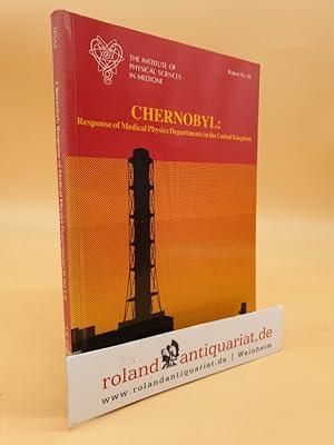 Immagine del venditore per Chernobyl: Response of Medical Physics Departments in the United Kingdom (Report, Band 50) venduto da Roland Antiquariat UG haftungsbeschrnkt