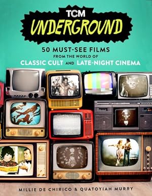 Seller image for Tcm Underground : 50 Must-see Films from the World of Classic Cult and Late-night Cinema for sale by GreatBookPrices