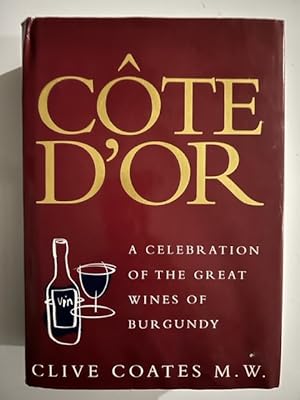 Bild des Verkufers fr Cote D'or: A Celebration of the Great Wines of Burgundy zum Verkauf von Liberty Book Store ABAA FABA IOBA