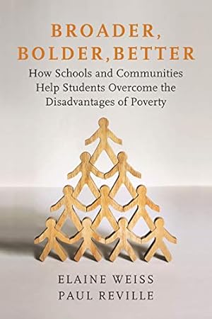 Seller image for Broader, Bolder, Better: How Schools and Communities Help Students Overcome the Disadvantages of Poverty [Soft Cover ] for sale by booksXpress