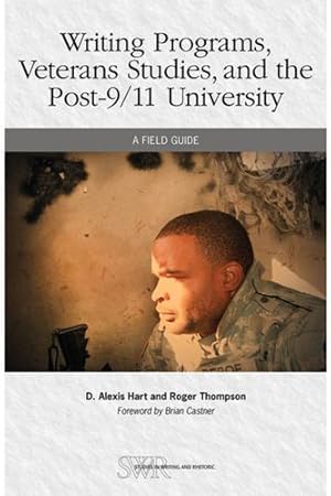 Bild des Verkufers fr Writing Programs, Veterans Studies, and the Post-9/11 University: A Field Guide by D. Alexis Hart, Roger Thompson [Perfect Paperback ] zum Verkauf von booksXpress