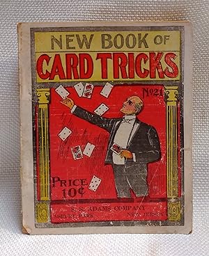 New Book of Card Tricks Illustrated Containing a Select Collection of the Latest and Most Mystify...