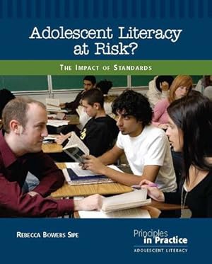 Bild des Verkufers fr Adolescent Literacy at Risk?: The Impact of Standards by Rebecca Bowers Sipe [Paperback ] zum Verkauf von booksXpress