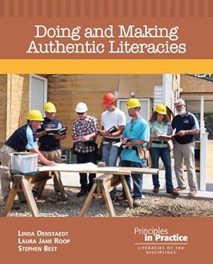 Seller image for Doing and Making Authentic Literacies by Linda Denstaedt, Laura Jane Roop, Stephen Best [Perfect Paperback ] for sale by booksXpress