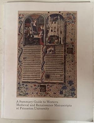 Seller image for A Summary Guide to Western Medieval and Renaissance Manuscripts At Princeton University for sale by Chaparral Books