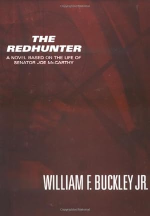 Immagine del venditore per The Redhunter: A Novel Based on the Life of Senator Joe McCarthy venduto da Reliant Bookstore