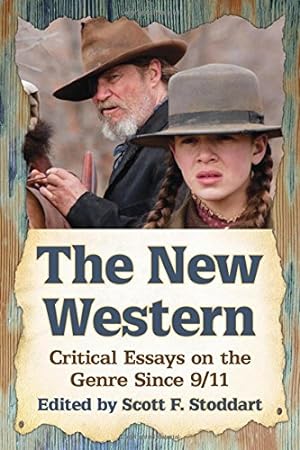 Seller image for The New Western: Critical Essays on the Genre Since 9/11 by Scott F. Stoddart [Paperback ] for sale by booksXpress