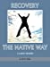 Immagine del venditore per Recovery the Native Way: A Client Reader [Soft Cover ] venduto da booksXpress