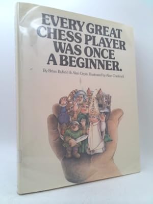 Bild des Verkufers fr Every Great Chess Player Was Once a Beginner zum Verkauf von ThriftBooksVintage