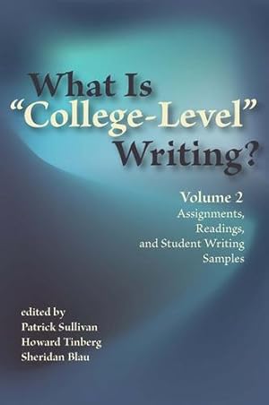 Seller image for What Is "College-Level" Writing? Volume 2: Assignments, Readings, and Student Writing Samples by Patrick Sullivan, Howard Tinberg, Sheridan Blau [Paperback ] for sale by booksXpress