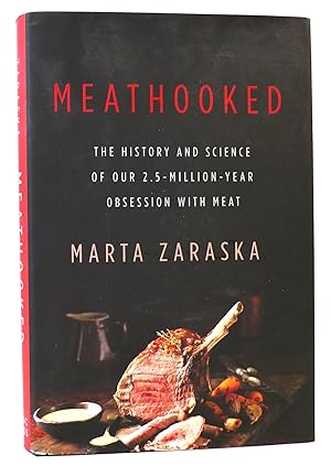Imagen del vendedor de MEATHOOKED The History and Science of Our 2.5-Million-Year Obsession with Meat a la venta por Rare Book Cellar