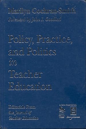 Imagen del vendedor de Policy, Practice, and Politics in Teacher Education: Editorials From the Journal of Teacher Education a la venta por Bookmarc's