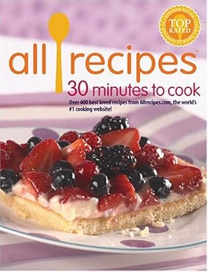 Image du vendeur pour All Recipes 30 Minutes To Cook mis en vente par Reliant Bookstore