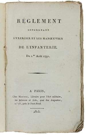REGLEMENT CONCERNANT L'EXERCICE ET LES MANOEUVRES DE L'INFANTERIE du 1er Aout 1791.: