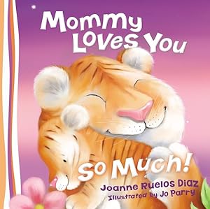 Imagen del vendedor de Mommy Loves You So Much! a la venta por GreatBookPrices