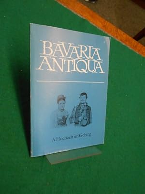 Immagine del venditore per A Hochzeit im Gebirg. Verse in oberbaierischer Mundart von Karl Stieler mit Zeichnungen von Hugo Kauffmann. Sechster Band der Reihe: >Bavaria antiqua; Zeichnungen: Kauffmann, Hugo <1844-1915. venduto da Galerie  Antiquariat Schlegl