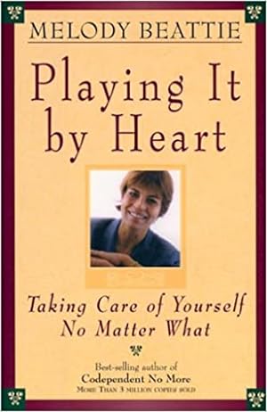 Imagen del vendedor de Playing It by Heart: Taking Care of Yourself No Matter What a la venta por Bulk Book Warehouse