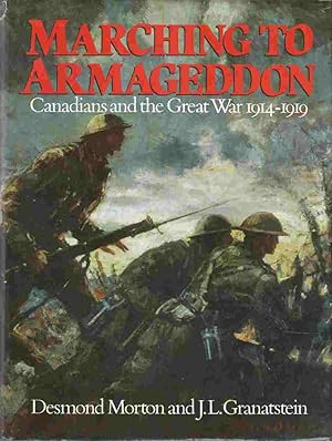 Bild des Verkufers fr Marching to Armageddon Canadians and the Great War 1914-1919 zum Verkauf von Riverwash Books (IOBA)