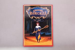 10 JAHRE CIRCUS RONCALLI. 1976 - 1986 - ein Zirkusstück sowie ein Stück Zirkus von Bernhard Paul
