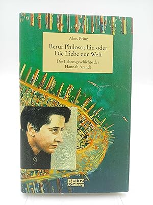 Bild des Verkufers fr Beruf Philosophin oder Die Liebe zur Welt Die Lebensgeschichte der Hannah Arendt zum Verkauf von Antiquariat Smock