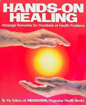 Seller image for Hands on Healing: Massage Remedies for Hundreds of Health Problems for sale by Reliant Bookstore