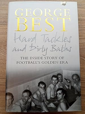 Seller image for Hard Tackles and Dirty Baths: The Inside Story of Football's Golden Era for sale by Libros Nakens