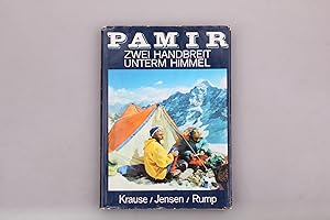 PAMIR - ZWEI HANDBREIT UNTERM HIMMEL.