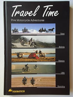 Image du vendeur pour TRAVEL TIME. Five Motorcycle Adventures mis en vente par GfB, the Colchester Bookshop