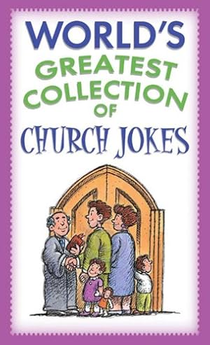 Seller image for World's Greatest Collection of Church Jokes for sale by Reliant Bookstore