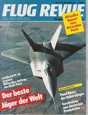 Flug Revue - Magazin Nr. 07/ 1991 Der beste Jäger der Welt Das internationale Luft- und Raumfahrt -