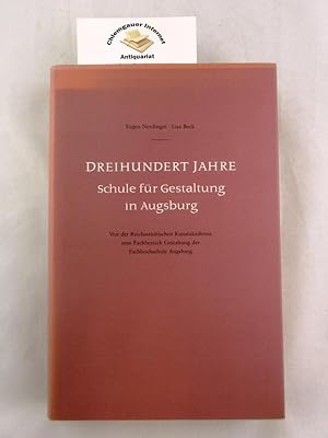 Bild des Verkufers fr Dreihundert Jahre Schule fr Gestaltung in Augsburg : von der Reichsstdtischen Kunstakademie zum Fachbereich Gestaltung d. Fachhochschule Augsburg. zum Verkauf von Chiemgauer Internet Antiquariat GbR