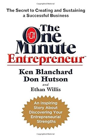 Image du vendeur pour The One Minute Entrepreneur: The Secret to Creating and Sustaining a Successful Business mis en vente par Reliant Bookstore