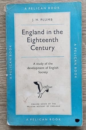 Seller image for England in the Eighteenth Century: A Study of the Development of English Society (Pelican History of England: Vol 7) for sale by Peter & Rachel Reynolds