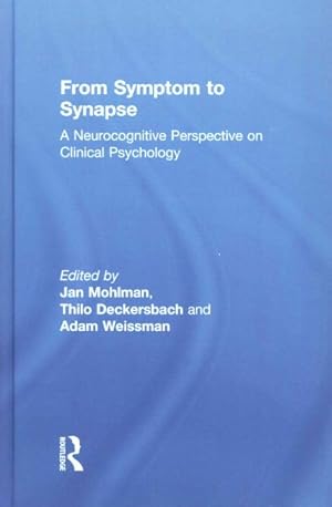 Seller image for From Symptom to Synapse : A Neurocognitive Perspective on Clinical Psychology for sale by GreatBookPrices